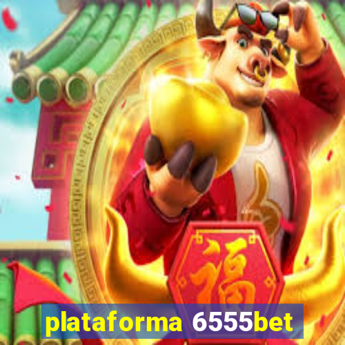 plataforma 6555bet